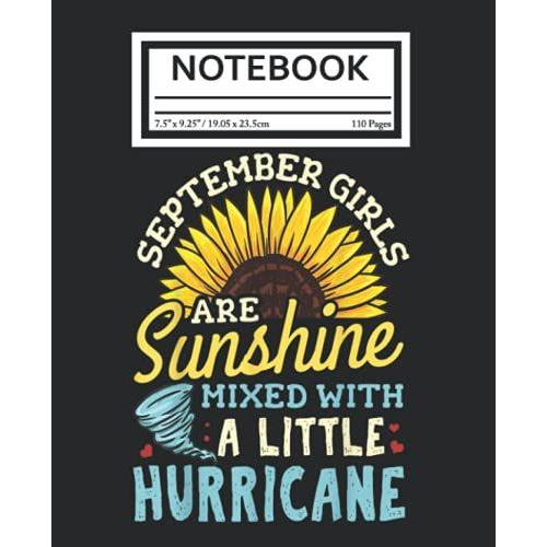 Notebook: September Girls Are Sunshine Mixed With A Little Hurricane 110 Pages College Wide Ruled Composition Notebook Journal - Lined Paper Notebooks Size 7.5x9.25 For Work School Office