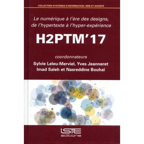 Le Numérique À L'ère Des Designs, De L'hypertexte À L'hyper-Expérience - Actes De H2ptm'17
