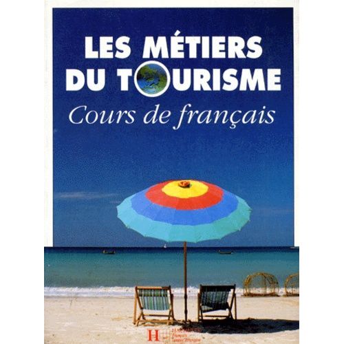 Les Metiers Du Tourisme - Cours De Francais