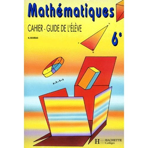 Mathematiques 6eme - Cahier-Guide De L'eleve