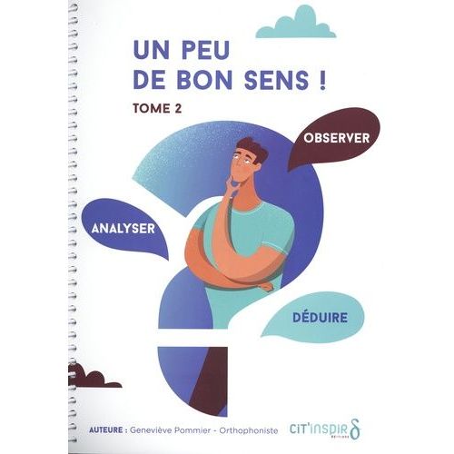 Un Peu De Bon Sens ! - Observer - Analyser - Déduire - Tome 2