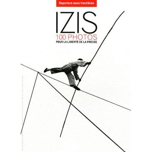 Izis - 100 Photos Pour La Liberté De La Presse