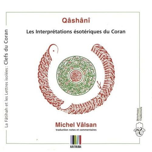 'abd Ar-Razzâq Al-Qâshânî Les Interprétations Ésotériques Du Coran - Les Clefs : La Fâtihah Et Les Lettres Isolées
