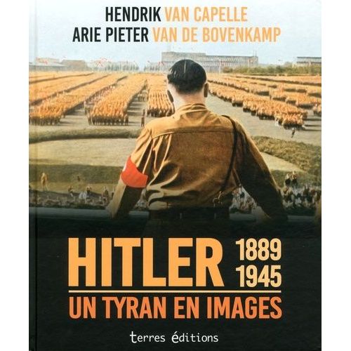Hitler - Un Tyran En Images