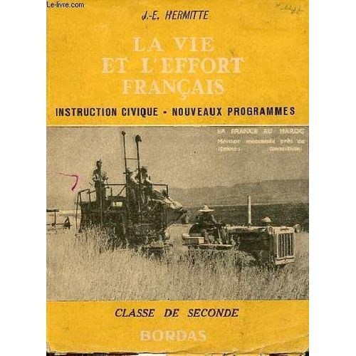 La Vie Et L Effort Français - Instruction Civique - Nouveaux Programmes - Classe De Seconde.