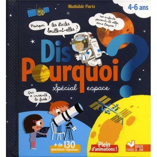 Dis Pourquoi ? Spécial Espace - 4-6 Ans