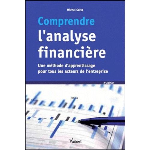 Comprendre L'analyse Financière - Une Méthode D'apprentissage Pour Tous Les Acteurs De L'entreprise