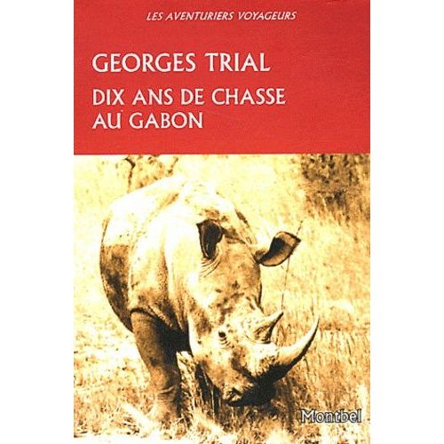 Dix Ans De Chasse Au Gabon