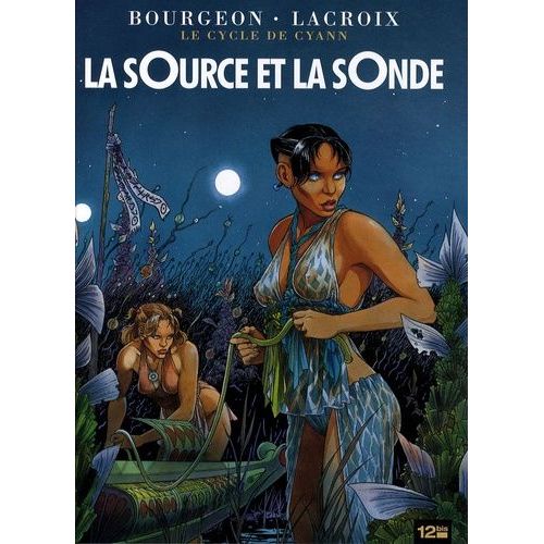 Le Cycle De Cyann Tome 1 - La Source Et La Sonde