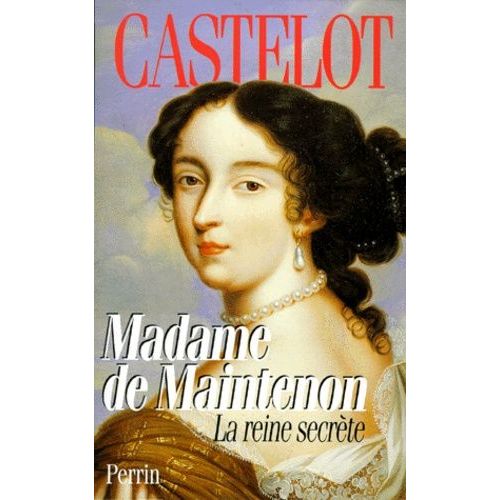 Madame De Maintenon - La Reine Secrete