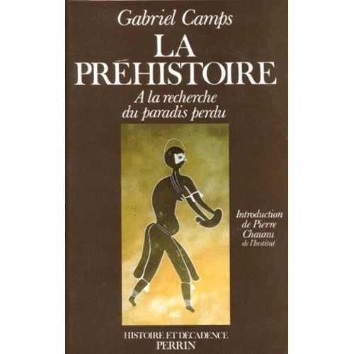 La Prehistoire - A La Recherche Du Paradis Perdu