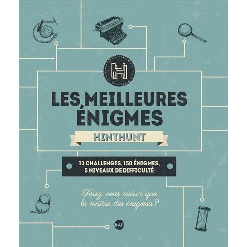 Les Meilleures Énigmes Hinthunt - 10 Challenges, 150 Énigmes, 5 Niveaux De Difficulté