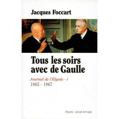 Journal De L'elysée. - Tome 1, 1965-1967, Tous Les Soirs Avec De Gaulle
