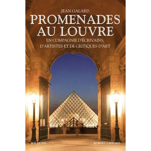 Promenades Au Louvre - En Compagnie D'écrivains, D'artistes Et De Critiques D'art