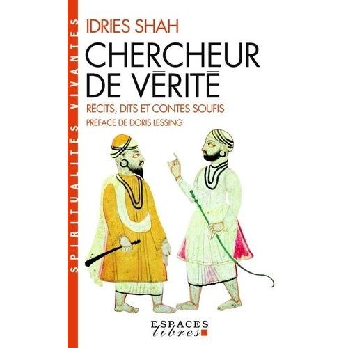 Chercheur De Vérité - Récits, Dits Et Contes Soufis