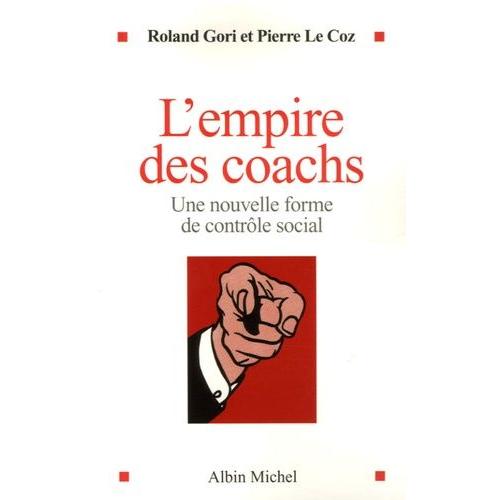 L'empire Des Coachs - Une Nouvelle Forme De Contrôle Social