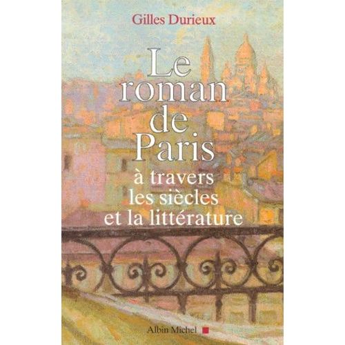 Le Roman De Paris A Travers Les Siecles Et La Litterature