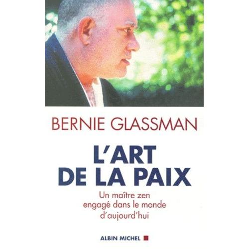 L'art De La Paix - Un Maitre Zen Engage Dans Le Monde D'aujourd'hui