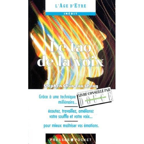 Le Tao De La Voix - Une Nouvelle Méthode Inspirée De L'orient Et De L'occident Pour Le Chant Et La Voix Parlée