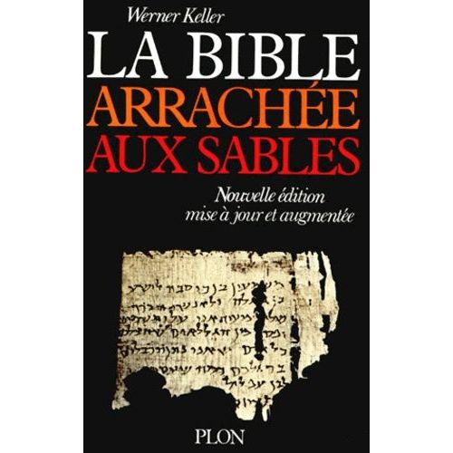 La Bible Arrachee Aux Sables - Nouvelle Edition Mise A Jour Et Augmentee 1996