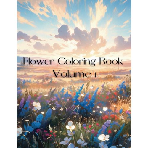 Flower Coloring Book: Volume 1