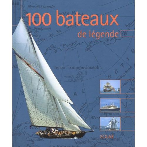 100 Bateaux De Legende