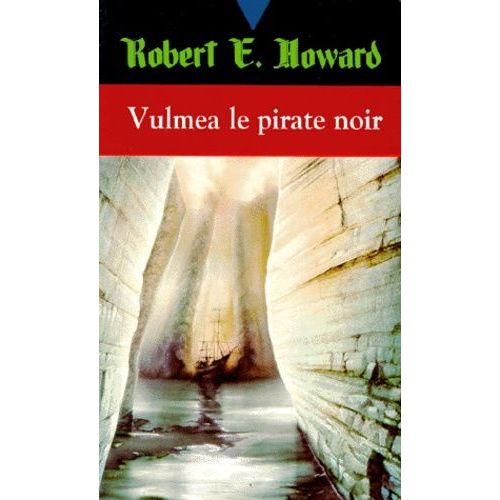 Robert E. Howard Tome 17 - Vulmea Le Pirate Noir