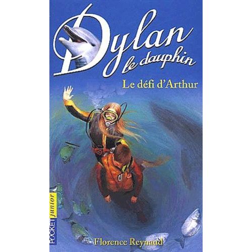 Dylan Le Dauphin Tome 5 - Le Défi D'arthur
