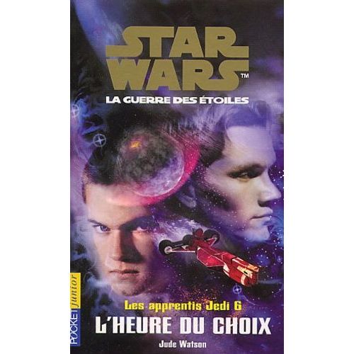 Star Wars, Les Apprentis Jedi Tome 6 - L'heure Du Choix