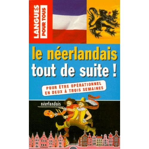 Le Néerlandais Tout De Suite !