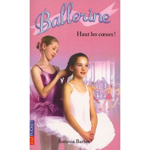 Ballerine Tome 8 : Haut Les Coeurs !