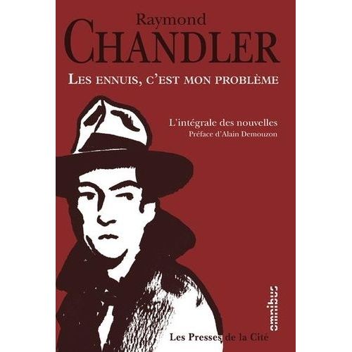 Les Ennuis, C'est Mon Problème - L'intégrale Des Nouvelles Suivi De Simple Comme Le Crime