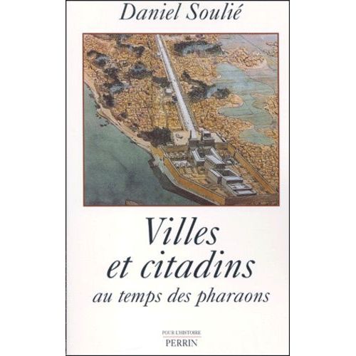 Villes Et Citadins Au Temps Des Pharaons