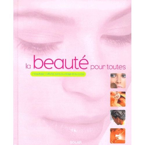 La Beaute Pour Toutes - Maquillage, Coiffures, Soins Du Visage Et Du Corps