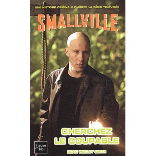 Smallville Tome 8 - Cherchez Le Coupable