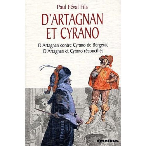 D'artagnan Et Cyrano - D'artagnan Contre Cyrano De Bergerac - D'artagnan Et Cyrano Réconciliés