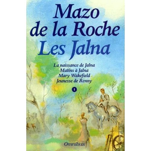 Les Jalna Tome 1 - La Naissance De Jalna