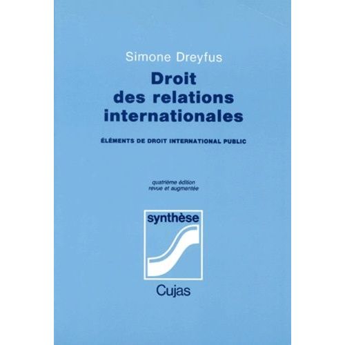 Droit Des Relations Internationales - Elements De Droit International Public, 4eme Edition