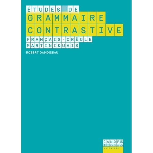Etudes De Grammaire Contrastive Français - Créole Martiniquais