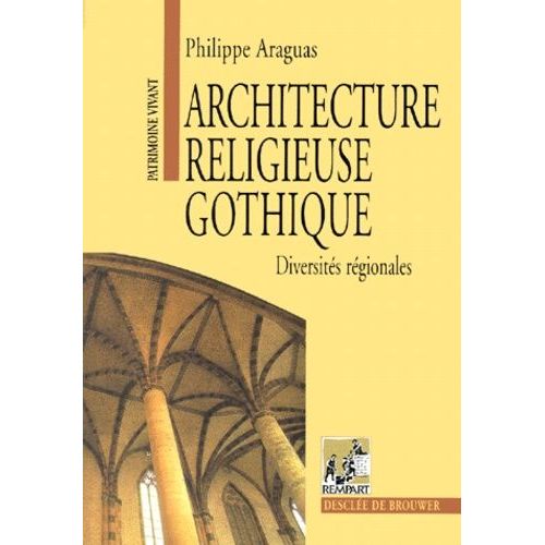 Architecture Religieuse Gothique - Diversites Regionales