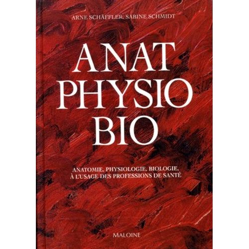 Anatomie Physiologie Biologie - A L'usage Des Professions De La Santé