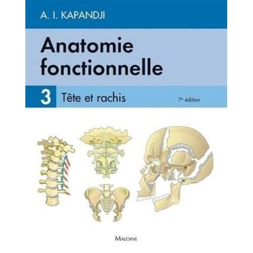Anatomie Fonctionnelle - Tome 3, Tête Et Rachis