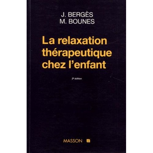 La Relaxation Therapeutique Chez L'enfant - 2eme Edition