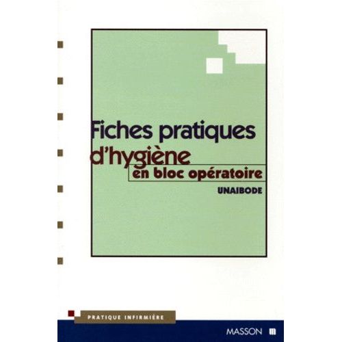 Fiches Pratiques D'hygiène En Bloc Opératoire - Démarche Qualité En Vue De L'accréditation Hygiène