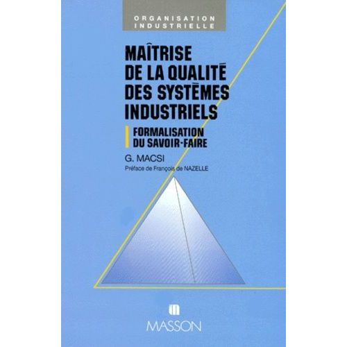 Maitrise De La Qualite Des Systemes Industriels - Formalisation Du Savoir-Faire