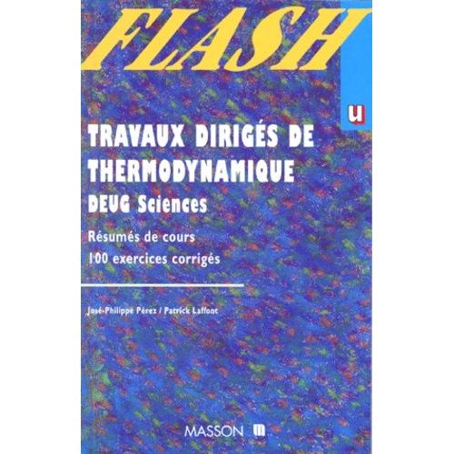 Travaux Dirigés De Thermodynamique - Deug Sciences, Résumés De Cours, 100 Exercices Corrigés