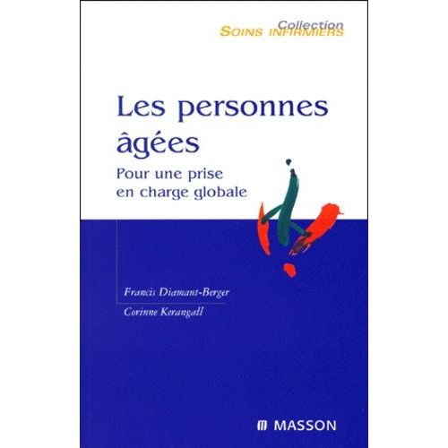 Les Personnes Agees - Pour Une Prise En Charge Globale