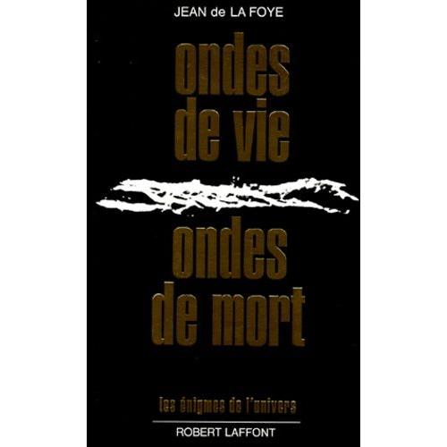 Ondes De Vie, Ondes De Mort