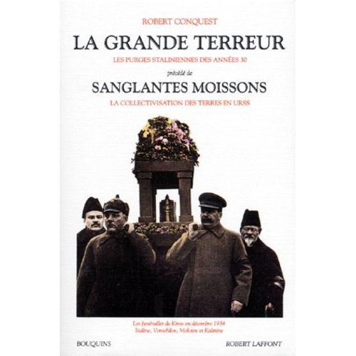 La Grande Terreur - Les Purges Staliniennes Des Années 30, Précédé De Sanglantes Moissons, La Collectivisation Des Terres En Urss
