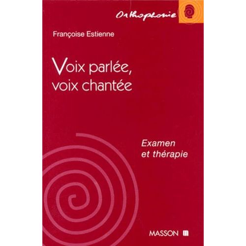 Voix Parlee, Voix Chantee - Examen Et Therapie